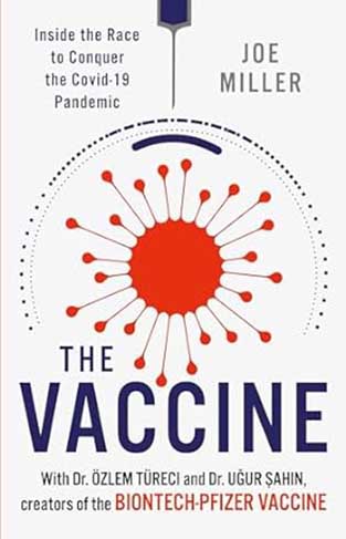 The Vaccine - Inside the Race to Conquer the COVID-19 Pandemic